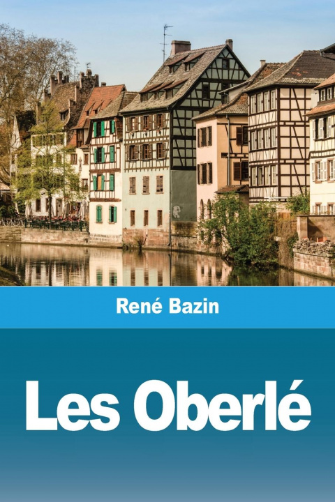 Knjiga Les Oberlé René Bazin