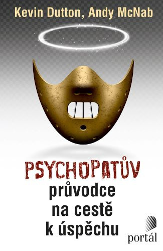 Book Psychopatův průvodce na cestě k úspěchu Kevin Dutton; Andy McNab