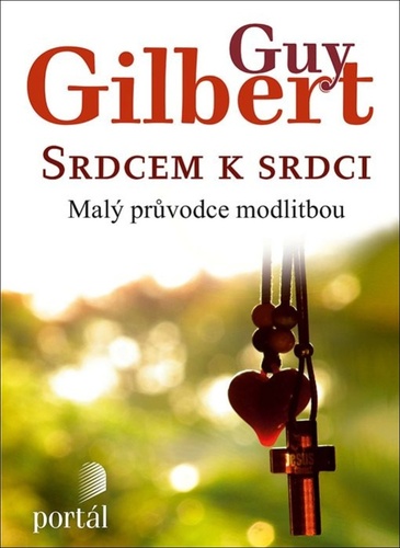 Könyv Srdcem k srdci Guy Gilbert
