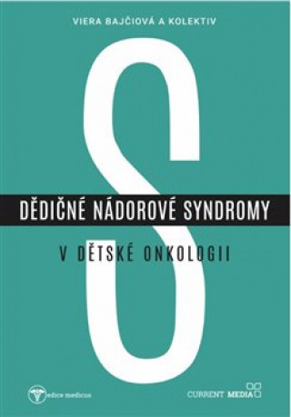 Книга Dědičné nádorové syndromy v dětské onkologii Viera Bajčiová