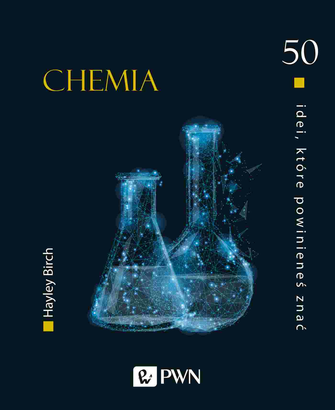 Kniha Chemia. 50 idei, które powinieneś znać Hayley Birch