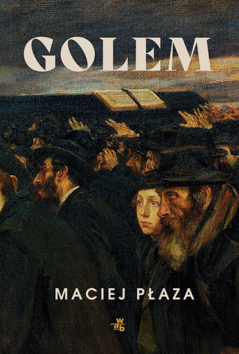 Kniha Golem Maciej Płaza