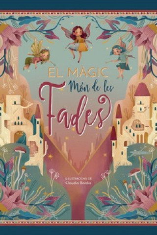 Kniha EL MAGIC MON DE LES FADES CLAUDIA BORDIN