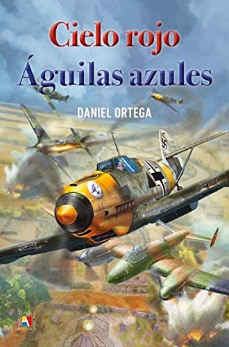Kniha CIELO ROJO AGUILAS AZULES DANIEL ORTEGA