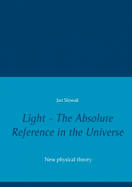 Buch Light - The Absolute Reference in the Universe Jan Slowak