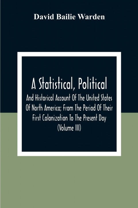 Carte Statistical, Political, And Historical Account Of The United States Of North America; From The Period Of Their First Colonization To The Present Day ( 
