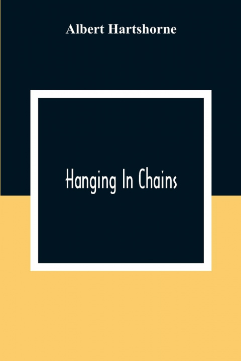 Knjiga Hanging In Chains Albert Hartshorne