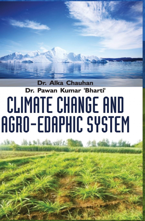 Knjiga Climate Change and Agro-Edaphic System Alka Chauhan