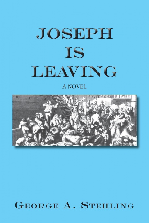 Knjiga Joseph is Leaving George A. Stehling