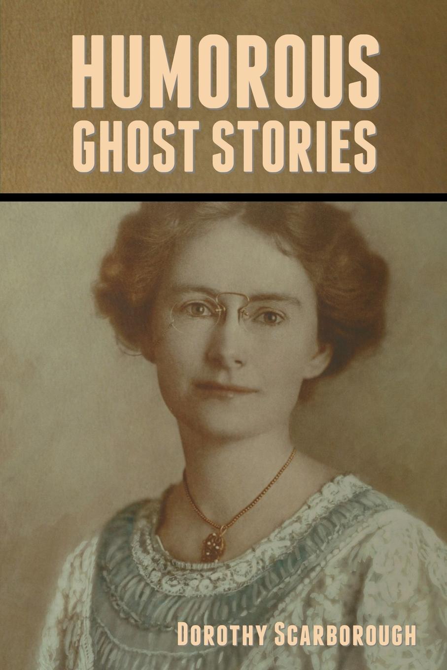 Kniha Humorous Ghost Stories Dorothy Scarborough