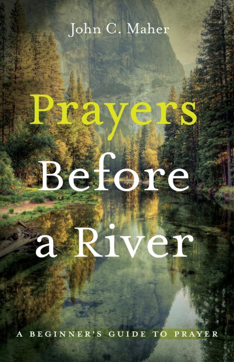 Książka Prayers Before a River John C. Maher