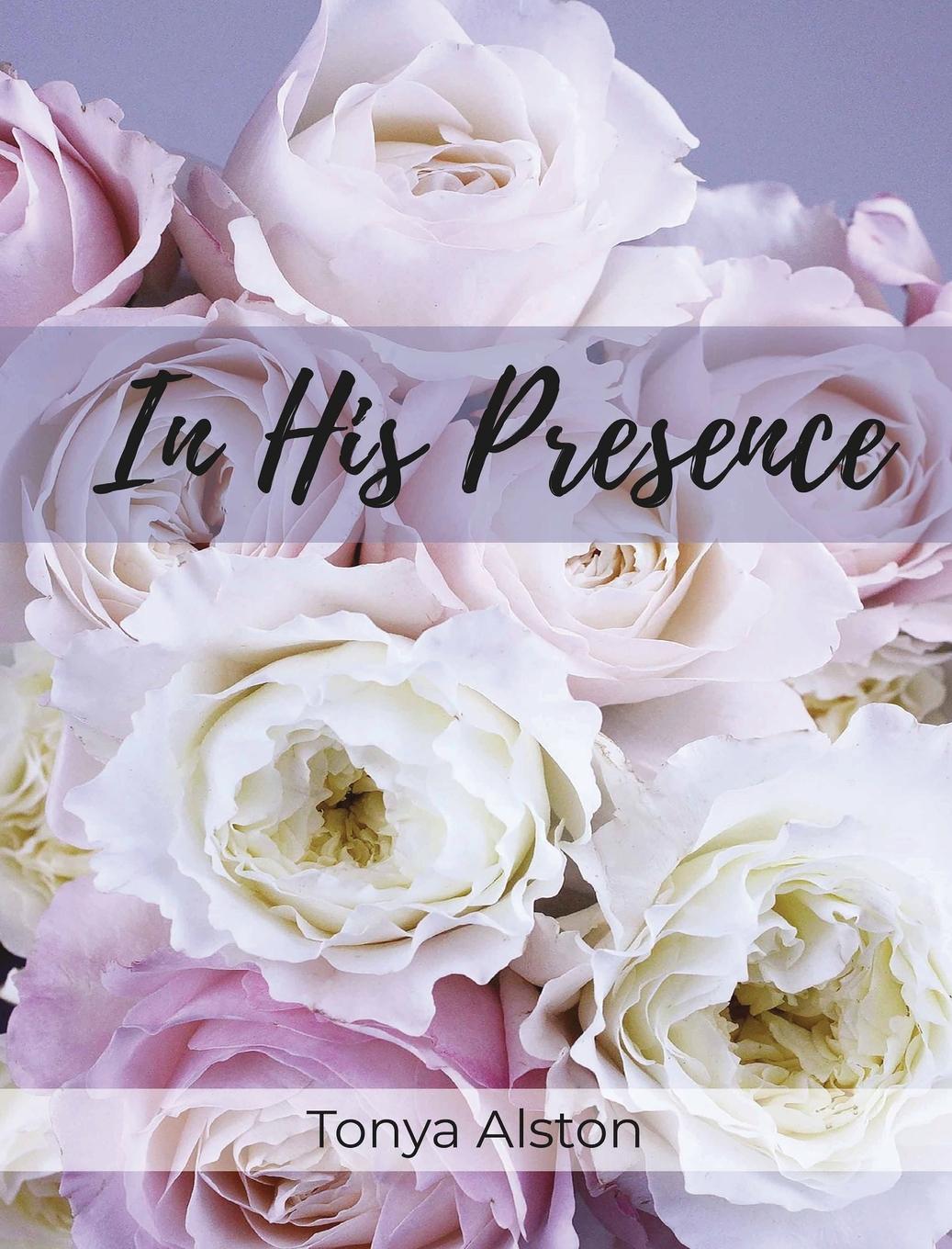 Kniha In His Presence Tonya Alston