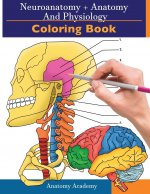 Könyv Neuroanatomy + Anatomy and Physiology Coloring Book 
