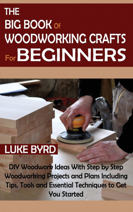 Kniha Big Book of Woodworking Crafts for Beginners 