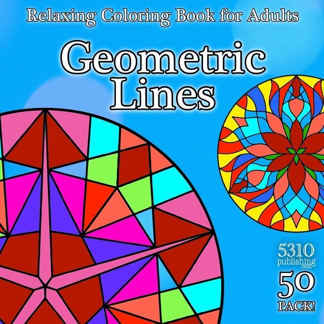 Könyv Geometric Lines - Relaxing Coloring Book for Adults 