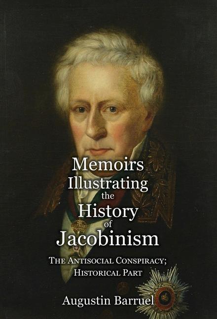 Книга Memoirs Illustrating the History of Jacobinism - Part 4: The Antisocial Conspiracy; Historical Part Robert Clifford