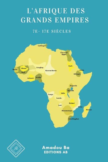 Книга L'Afrique des Grands Empires (7e-17e siecles) Amadou Ba