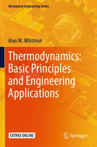 Knjiga Thermodynamics: Basic Principles and Engineering Applications Alan M. Whitman