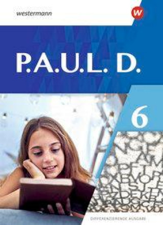 Kniha P.A.U.L.D. (Paul) 6. Schülerbuch. Differenzierende Ausgabe Annika Bartsch