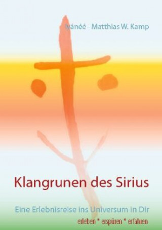 Libro Klangrunen des Sirius Iyánéé -. Matthias W. Kamp