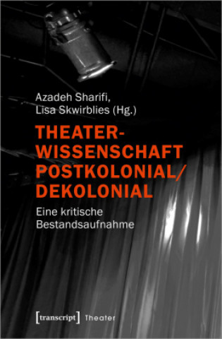 Buch Theaterwissenschaft postkolonial/dekolonial Lisa Skwirblies