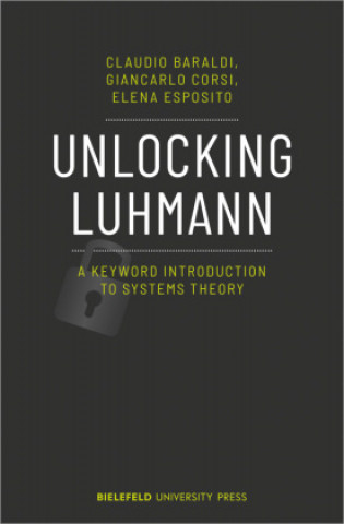 Książka Unlocking Luhmann - A Keyword Introduction to Systems Theory Giancarlo Corsi
