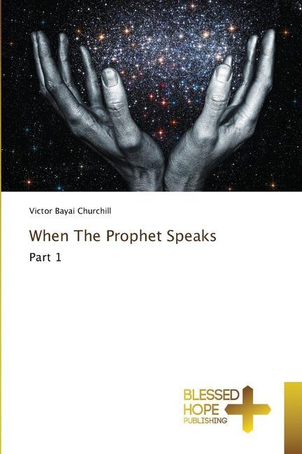 Knjiga When The Prophet Speaks Victor Bayai Churchill