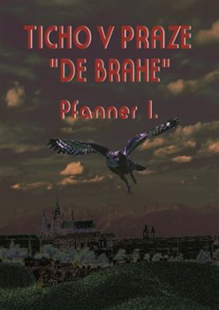 Kniha Ticho v Praze „ de Brahe“ I. Pfanner