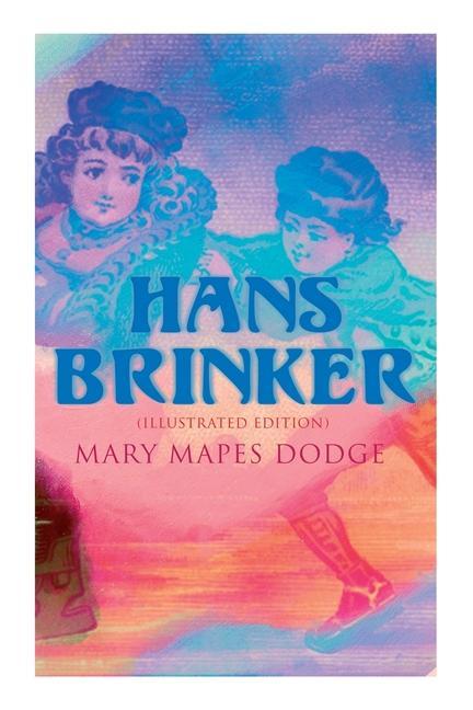 Kniha Hans Brinker (Illustrated Edition) Edna Cooke Shoemaker