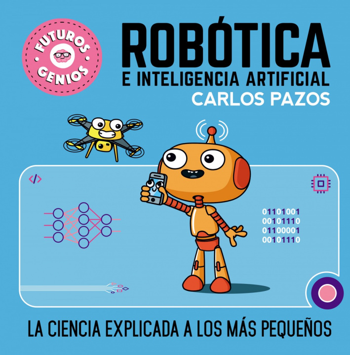 Buch Robótica E Inteligencia Artificial: La Ciencia Explicada a Los Más Peque?os / Ro Botics for Smart Kids Pazos