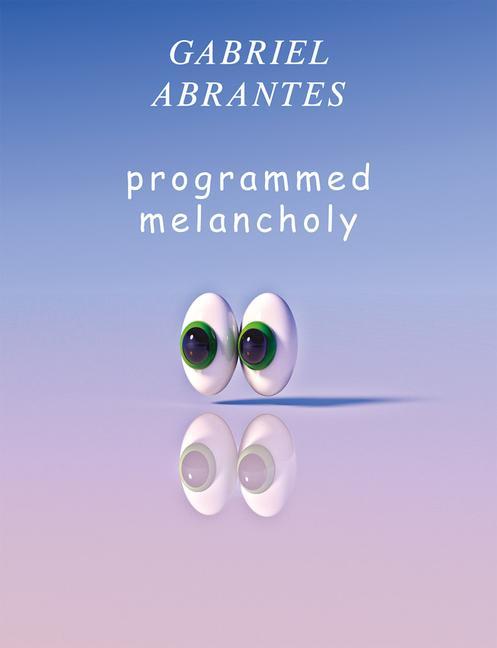 Knjiga Gabriel Abrantes: Programmed Melancholy In?s Grosso