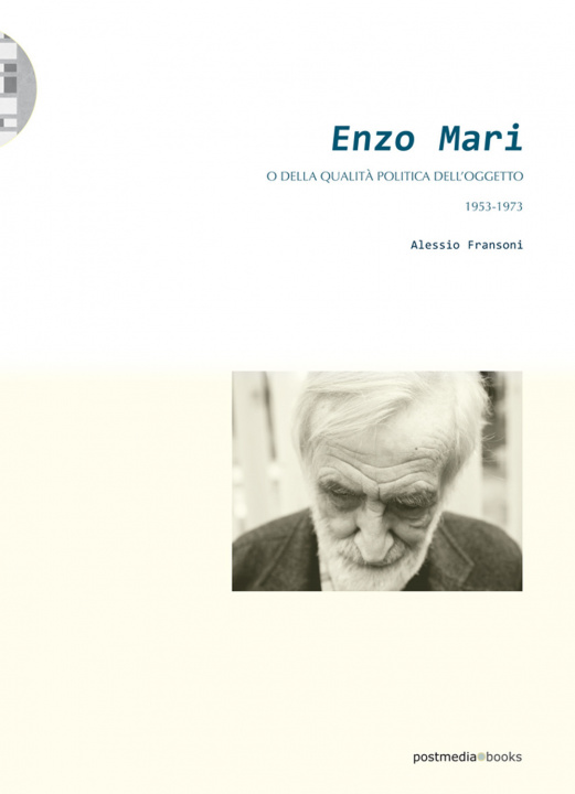 Carte Enzo Mari o della qualita politica dell'oggetto (1953-1973) Enzo Mari