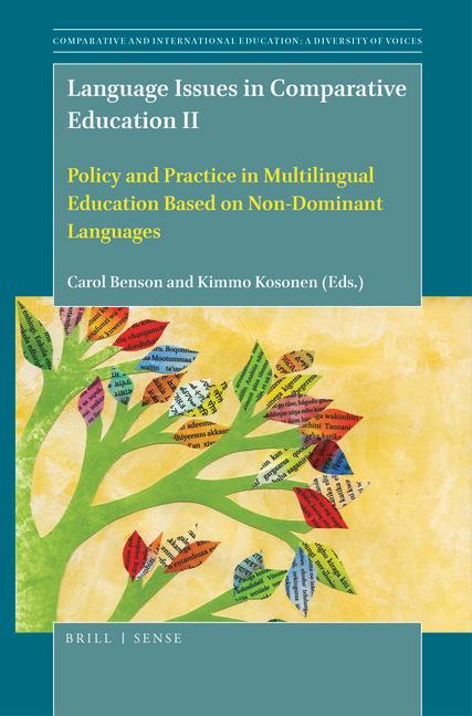 Knjiga Language Issues in Comparative Education II: Policy and Practice in Multilingual Education Based on Non-Dominant Languages Kimmo Kosonen