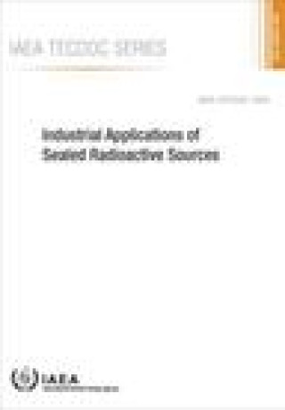 Könyv Industrial Applications of Sealed Radioactive Sources 
