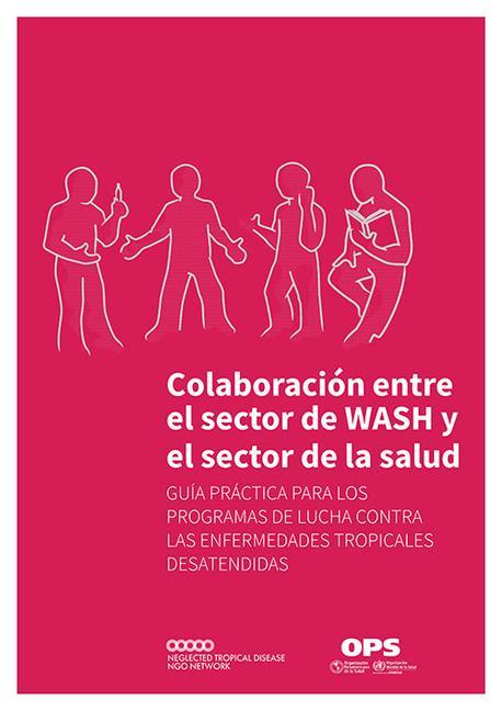Kniha Colaboración Entre El Sector de Wash Y El Sector de la Salud: Guía Práctica Para Los Programas de Lucha Contra Las Enfermedades Tropicales Desatendida 