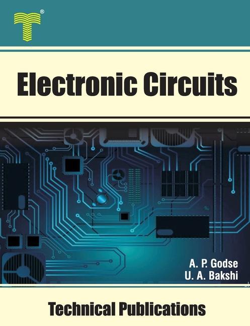 Könyv Electronic Circuits: Theory, Analysis and Design Atul P. Godse