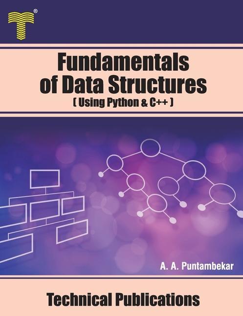 Knjiga Fundamentals of Data Structures: Using Python and C++ Anuradha A. Puntambekar