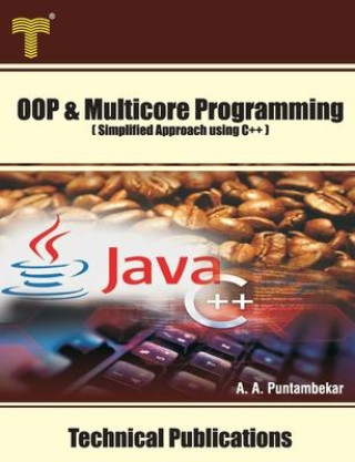 Knjiga Object Oriented and Multicore Programming: Simplified Approach using C++ Anuradha A. Puntambekar