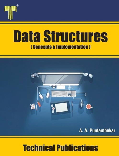 Knjiga Data Structures: Concepts and Implementation Anuradha A. Puntambekar