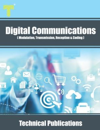 Book Digital Communications: Modulation, Transmission, Reception and Coding J. S. Chitode