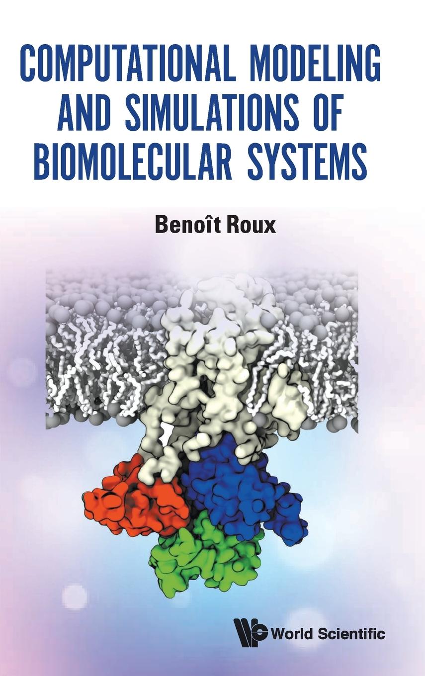 Книга Computational Modeling And Simulations Of Biomolecular Systems 