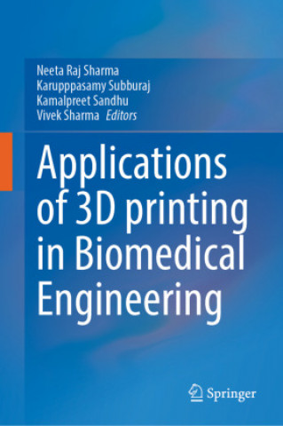 Kniha Applications of 3D printing in Biomedical Engineering Karupppasamy Subburaj