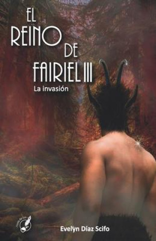 Knjiga El Reino de Fairiel III: La Invasión Evelyn Diaz Scifo