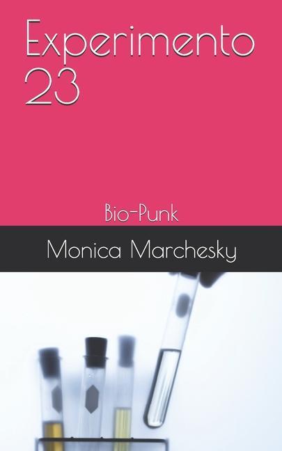 Buch Experimento 23: Bio-Punk Monica Marchesky