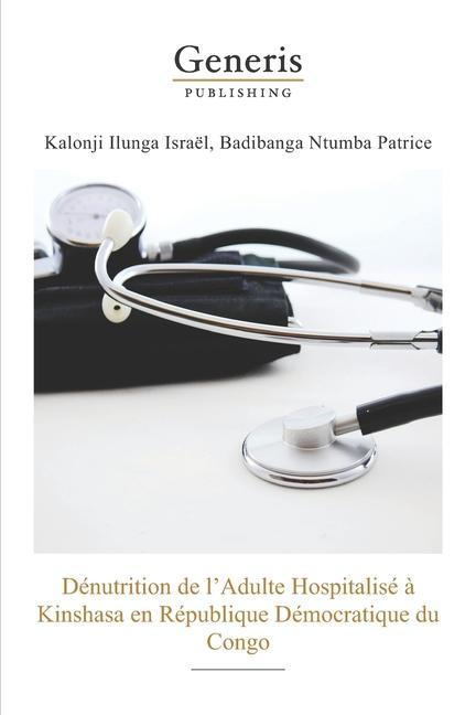 Carte Denutrition de l'adulte hospitalise a Kinshasa en Republique Democratique du Congo Kalonji Ilunga