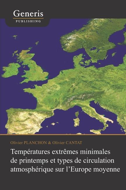 Kniha Températures extr?mes minimales de printemps et types de circulation atmosphérique sur l'Europe moyenne Olivier Planchon