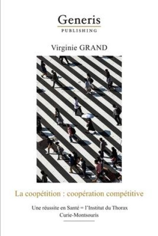 Carte La coopétition: coopération compétitive: Une réussite en Santé = l'Institut du Thorax Curie-Montsouris 