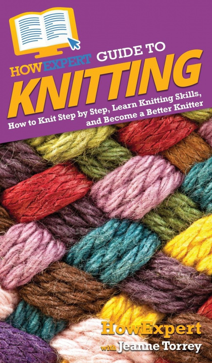 Knjiga HowExpert Guide to Knitting Jeanne Torrey