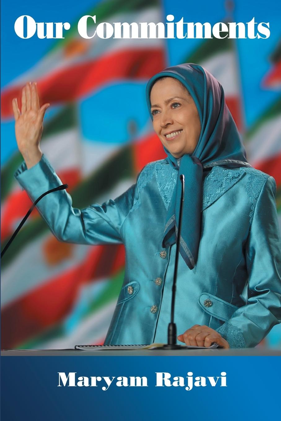 Knjiga Our Commitments Maryam Rajavi