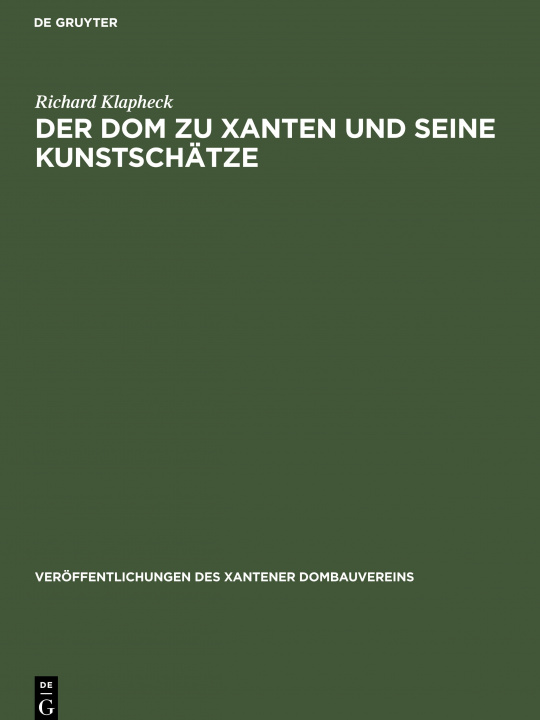 Könyv Dom zu Xanten und seine Kunstschatze 